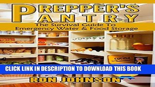 [PDF] Prepper s Pantry: The Survival Guide To Emergency Water   Food Storage (Prepper, Bartering,
