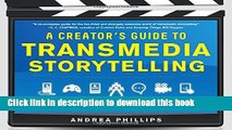 Read A Creator s Guide to Transmedia Storytelling: How to Captivate and Engage Audiences Across