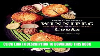 [PDF] Winnipeg Cooks: Signature Recipes from the City s Top Chefs Full Colection
