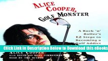 [Reads] Alice Cooper, Golf Monster: My Twelve Steps to Becoming a Golf Addict Online Books