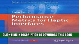 [Read PDF] Performance Metrics for Haptic Interfaces (Springer Series on Touch and Haptic Systems)