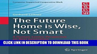 [Read PDF] The Future Home is Wise, Not Smart: A Human-Centric Perspective on Next Generation