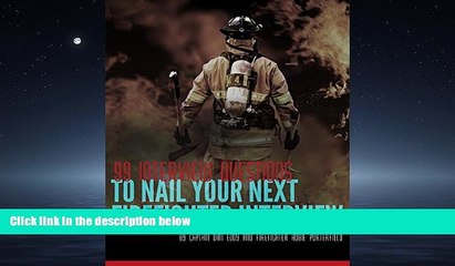 Online eBook 99 Interview Questions to Nail your next Firefighter Interview: Firefighter Interview