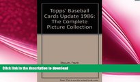 READ  Topps  Baseball Cards Update 1986: The Complete Picture Collection FULL ONLINE