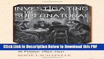 [PDF] Investigating the Supernatural: From Spiritism and Occultism to Psychical Research and