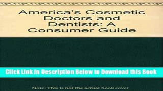 [Reads] America s Cosmetic Doctors and Dentists 1st Edition Free Books