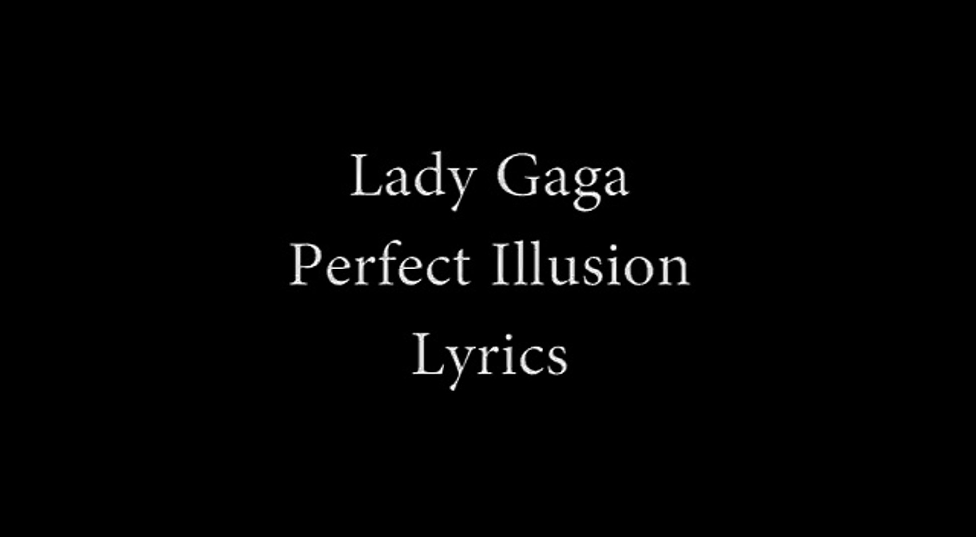 Lady Gaga Perfect Illusion Lyrics Video Dailymotion