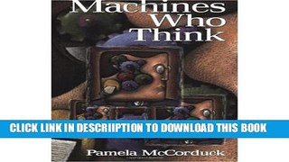 [New] Machines Who Think: A Personal Inquiry into the History and Prospects of Artificial