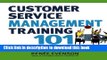 Read Customer Service Management Training 101: Quick and Easy Techniques That Get Great Results