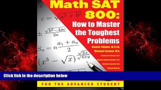 For you Math SAT 800: How To Master the Toughest Problems