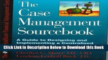 [Best] The Case Management Sourcebook: A Guide to Designing and Implementing a Centralized Case