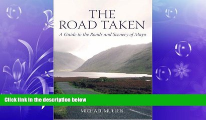 READ book  The Road Taken: A Guide to the Roads and Scenery of Mayo  FREE BOOOK ONLINE
