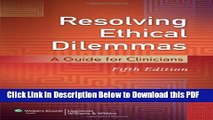 [Read] Resolving Ethical Dilemmas: A Guide for Clinicians Free Books