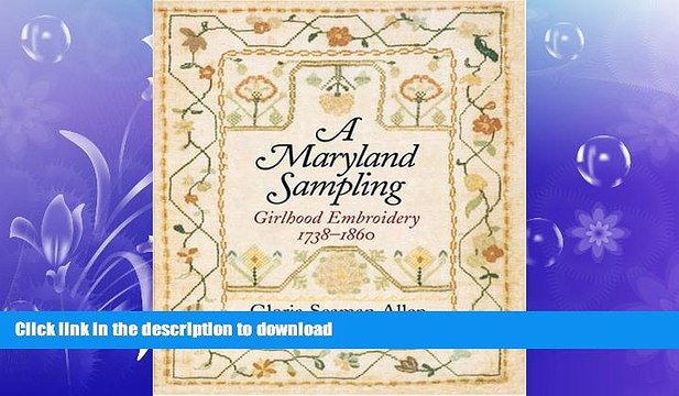 GET PDF A Maryland Sampling: Girlhood Embroidery 1738-1860 GET PDF