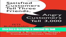 Read Satisfied Customers Tell Three Friends, Angry Customers Tell 3,000: Running a Business in