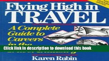 Read Flying High in Travel: A Complete Guide to Careers in the Travel Industry, New Expanded