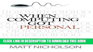 [New] When Computing Got Personal: A history of the desktop computer Exclusive Full Ebook