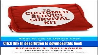 Read The Customer Service Survival Kit: What to Say to Defuse Even the Worst Customer Situations