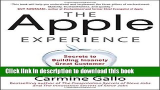 Read The Apple Experience: Secrets to Building Insanely Great Customer Loyalty  Ebook Free