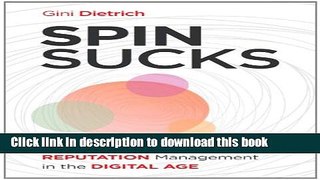 Read Spin Sucks: Communication and Reputation Management in the Digital Age (Que Biz-Tech)  PDF Free