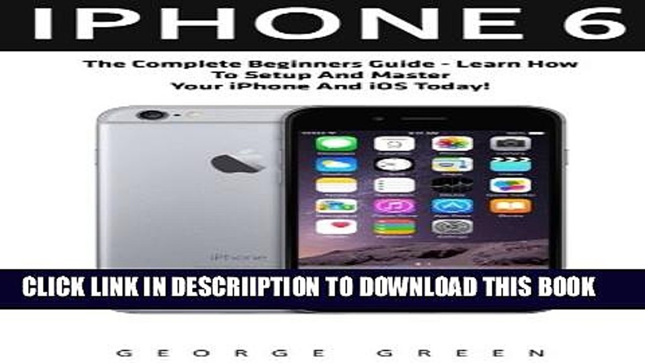[PDF] iPhone 6: The Complete Beginners Guide - Learn How To Setup And Master Your iPhone And iOS