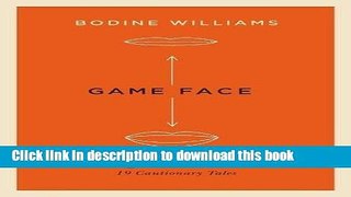 Read Game Face: Mastering the Media Interview, 19 Cautionary Tales  Ebook Free
