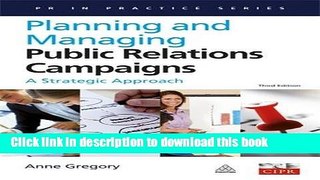 Read Planning and Managing Public Relations Campaigns: A Strategic Approach (PR in Practice)