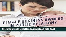 Read Female Business Owners in Public Relations: Constructing Identity at Home and at Work  Ebook