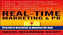 Download Real-Time Marketing and PR: How to Instantly Engage Your Market, Connect with Customers,