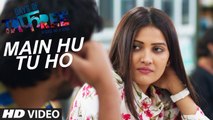 Main Hu Tu Ho HD Video Song Days Of Tafree In Class Out Of Class 2016 Arijit Singh | New Songs