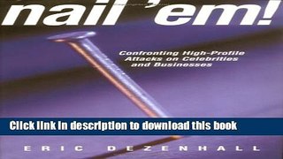 Read Nail  Em!: Confronting High Profile Attacks on Celebrities   Businesses  Ebook Online