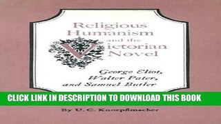 [PDF] Religious Humanism and the Victorian Novel: George Eliot, Walter Pater and Samuel Butler