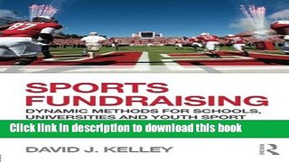 Read Sports Fundraising: Dynamic Methods for Schools, Universities and Youth Sport Organizations