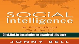 Read Social Intelligence: A Practical Guide to Social Intelligence: Communication Skills - Social