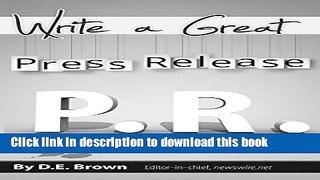 Read Write a Great Press Release: A Guide to Creating a Press Release that will be Published,