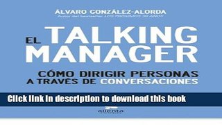 Read El talking manager: cÃ³mo dirigir personas a travÃ©s de conversaciones.  Ebook Free
