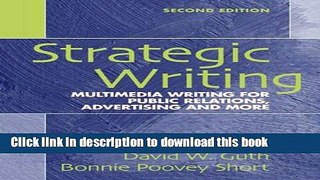 Read Strategic Writing: Multimedia Writing for Public Relations, Advertising and More (2nd
