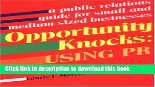 Read Opportunity Knocks: Using PR  Ebook Free