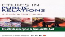 Read Ethics in Public Relations: A Practical Guide to the Dilemmas, Issues   Best Practice  Ebook