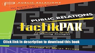 Read Public Relations tactikPAK: Fun Interactive Series - 60 Winning Strategies (tactikPAK[TM]