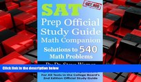For you SAT Prep Official Study Guide Math Companion: SAT Math Problem Explanations For All Tests