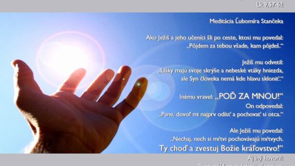 Choď a zvestuj kráľovstvo Lk 9,57-62
