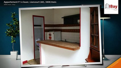 Appartement F1 à louer, Liancourt (60), 380€/mois