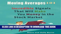 [PDF] Moving Averages 101: Incredible Signals That Will Make You Money in the Stock Market Full