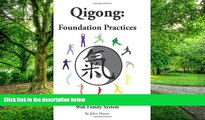 Big Deals  Qigong: Foundation Practices: Twelve Health Exercises From The Wah Family System  Free