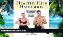Must Have PDF  Healthy Hips Handbook: Exercises for Treating and Preventing Common Hip Joint