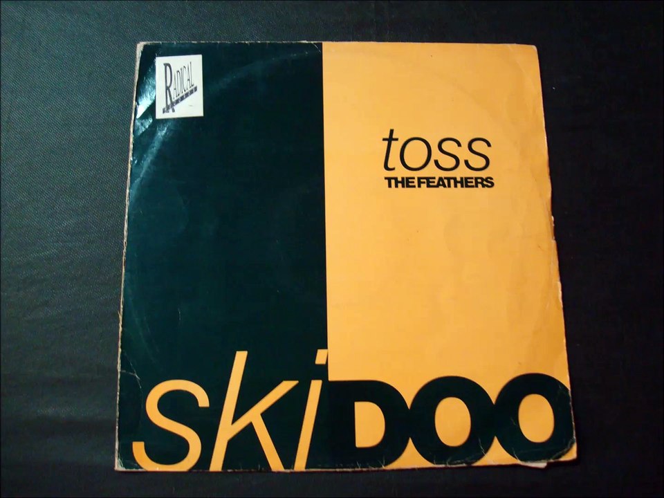 TOSS THE FEATHERS.(SKIDOO.(7'' MIX.)
