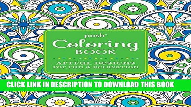 [PDF] Posh Adult Coloring Book: Artful Designs for Fun Relaxation (Posh Coloring Books) Popular