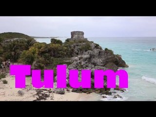 The Mayan City of Tulum - Riviera Maya, Mexico