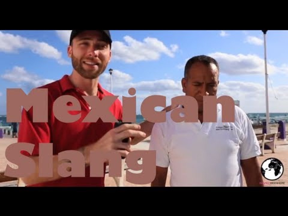 Mexican Slang in the Riviera Maya, Mexico